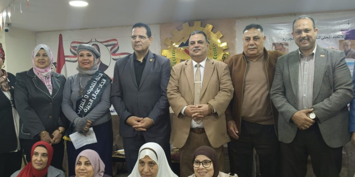 “القادة” فى اتحاد نقابات الجيزة وقضية الوعى